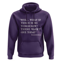 Funny Groundhog Movie Hoodie Well What If There Is No Tomorrow There Wasnt One Today Woodstock Illinois