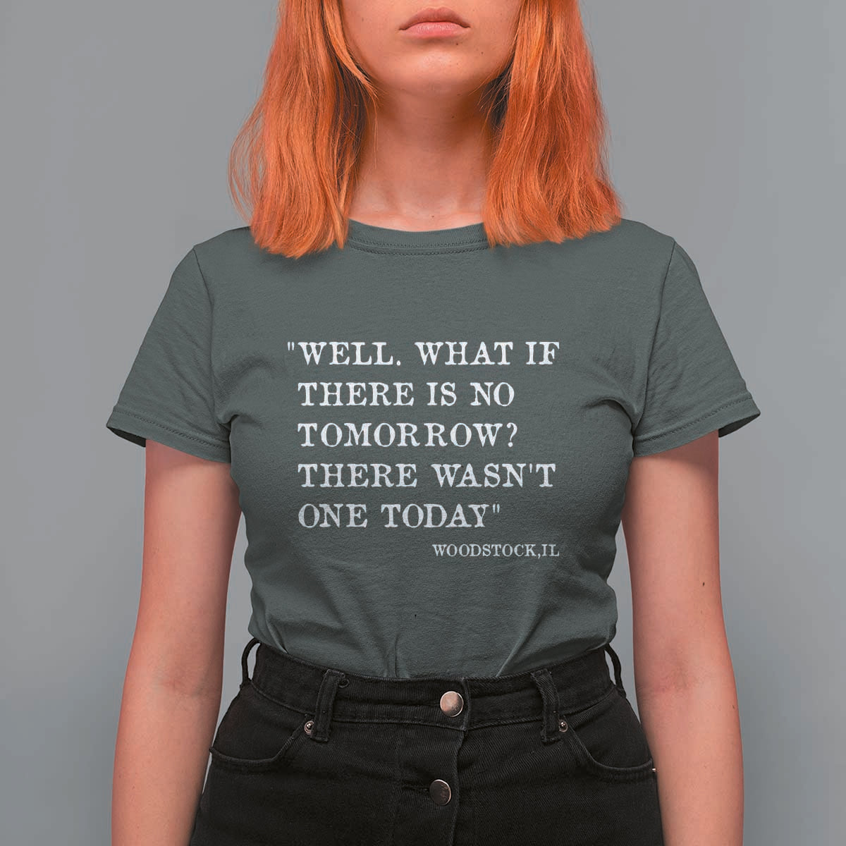 Funny Groundhog Movie T Shirt For Women Well What If There Is No Tomorrow There Wasnt One Today Woodstock Illinois