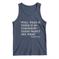 Funny Groundhog Movie Tank Top Well What If There Is No Tomorrow There Wasnt One Today Woodstock Illinois