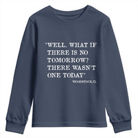 Funny Groundhog Movie Youth Sweatshirt Well What If There Is No Tomorrow There Wasnt One Today Woodstock Illinois