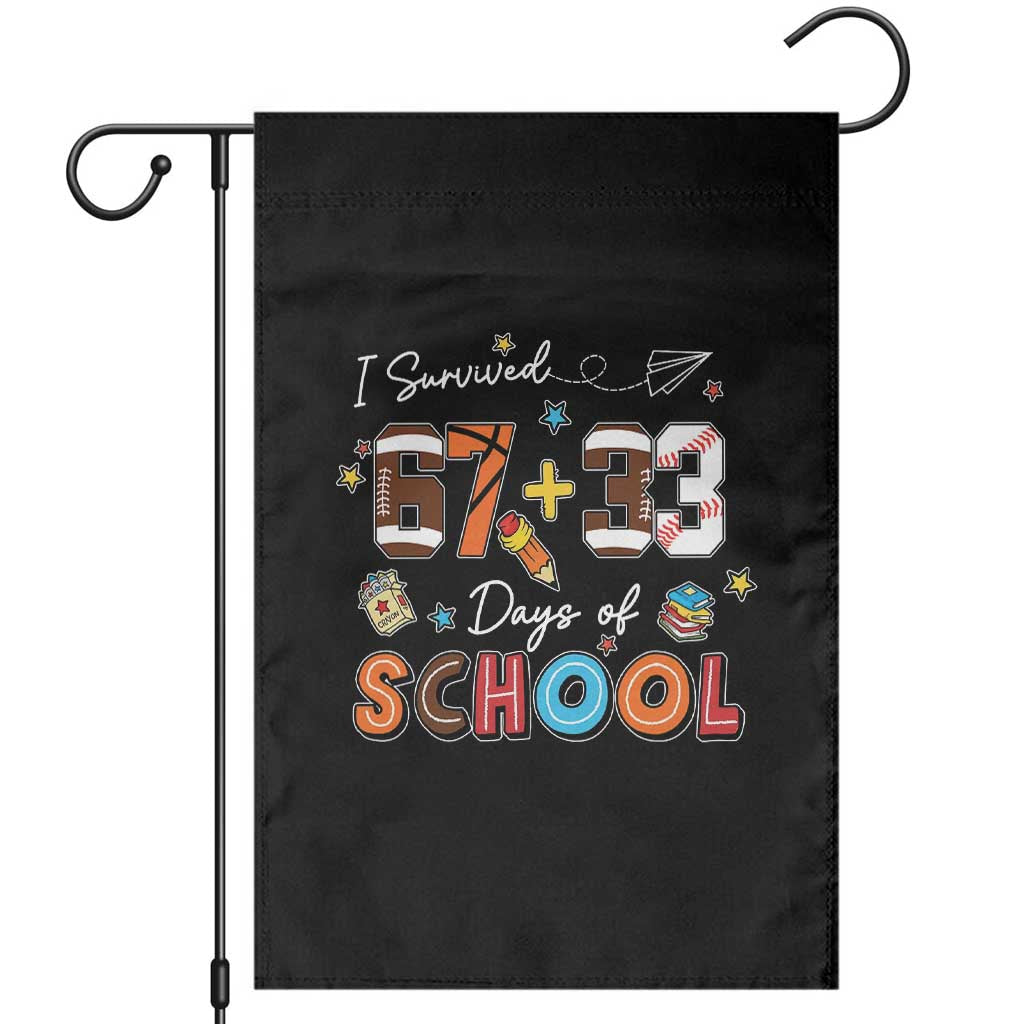 I Survived 67 33 Days Of School Garden Flag Funny 100th Days of School 67 Sport Lover