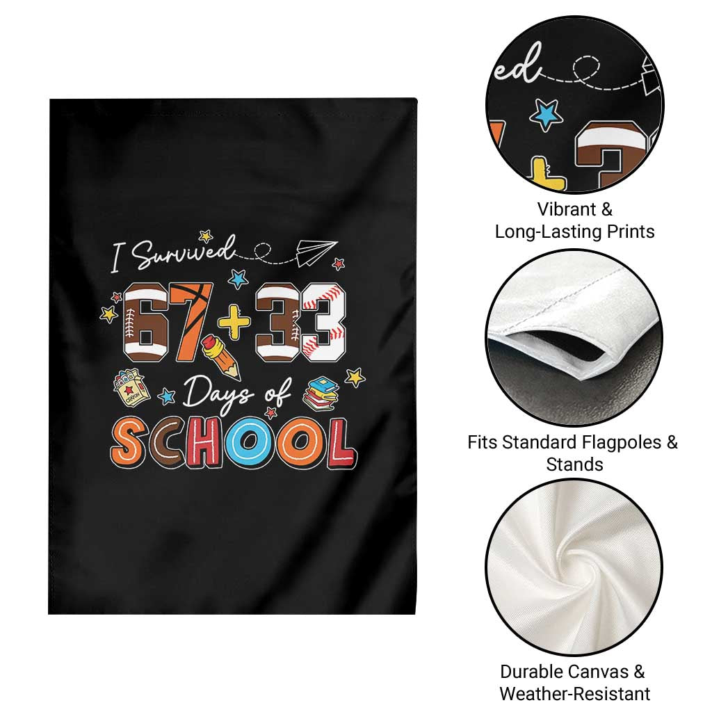 I Survived 67 33 Days Of School Garden Flag Funny 100th Days of School 67 Sport Lover