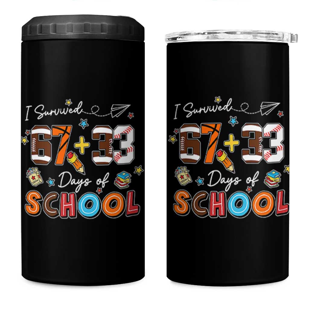 I Survived 67 33 Days Of School 4 in 1 Can Cooler Tumbler Funny 100th Days of School 67 Sport Lover