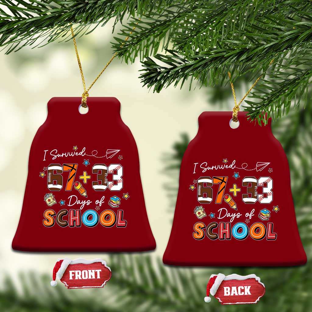 I Survived 67 33 Days Of School Ceramic Ornament Funny 100th Days of School 67 Sport Lover - Wonder Print Shop