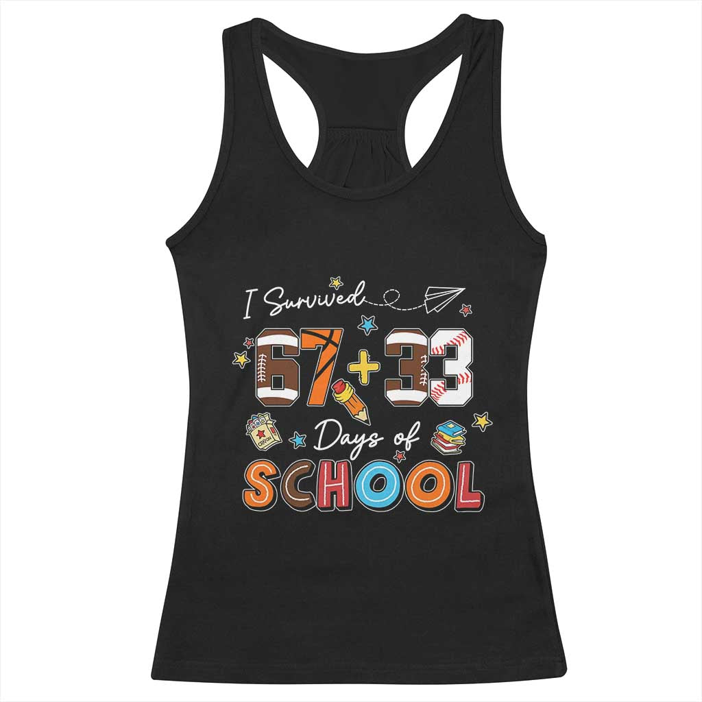 I Survived 67 33 Days Of School Racerback Tank Top Funny 100th Days of School 67 Sport Lover - Wonder Print Shop