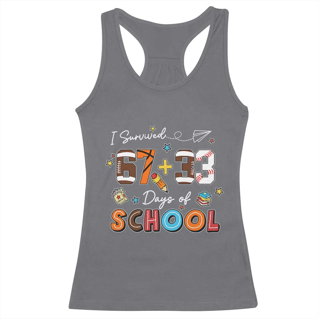 I Survived 67 33 Days Of School Racerback Tank Top Funny 100th Days of School 67 Sport Lover - Wonder Print Shop