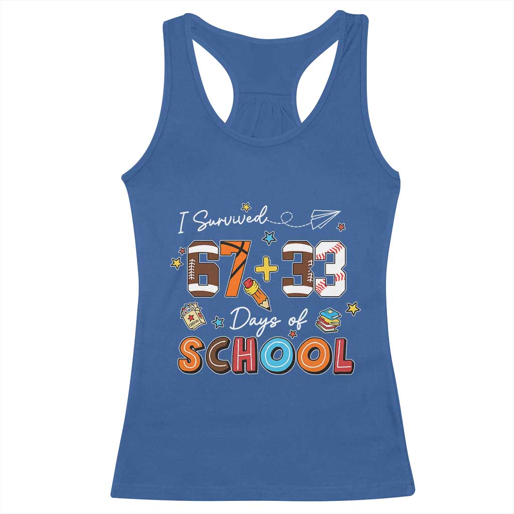 I Survived 67 33 Days Of School Racerback Tank Top Funny 100th Days of School 67 Sport Lover - Wonder Print Shop