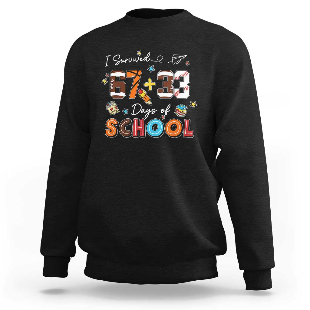 I Survived 67 33 Days Of School Sweatshirt Funny 100th Days of School 67 Sport Lover - Wonder Print Shop