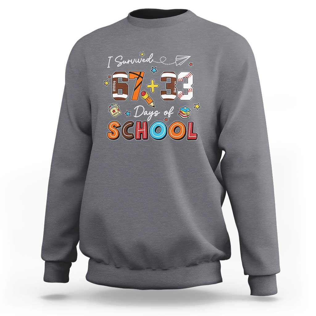 I Survived 67 33 Days Of School Sweatshirt Funny 100th Days of School 67 Sport Lover - Wonder Print Shop