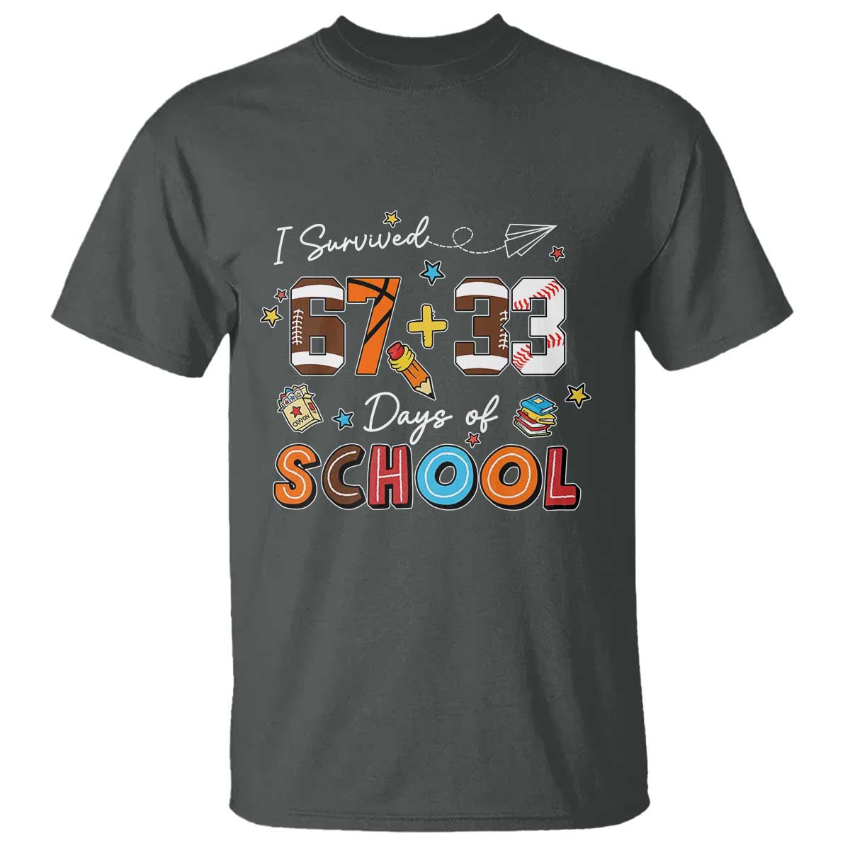 I Survived 67 33 Days Of School T Shirt Funny 100th Days of School 67 Sport Lover - Wonder Print Shop