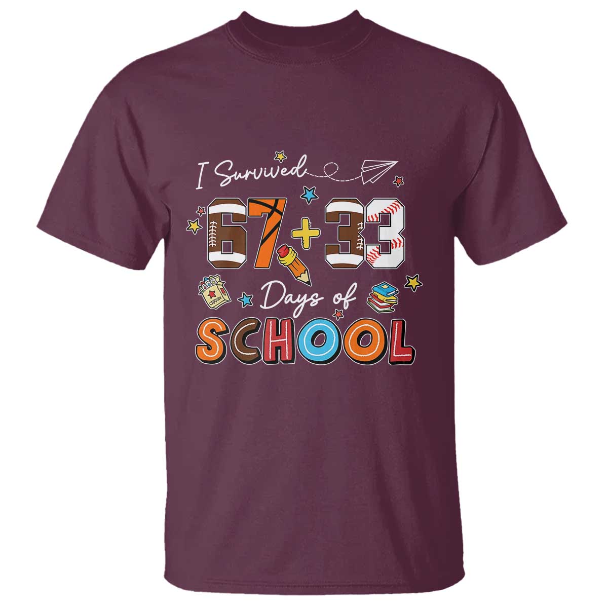 I Survived 67 33 Days Of School T Shirt Funny 100th Days of School 67 Sport Lover - Wonder Print Shop