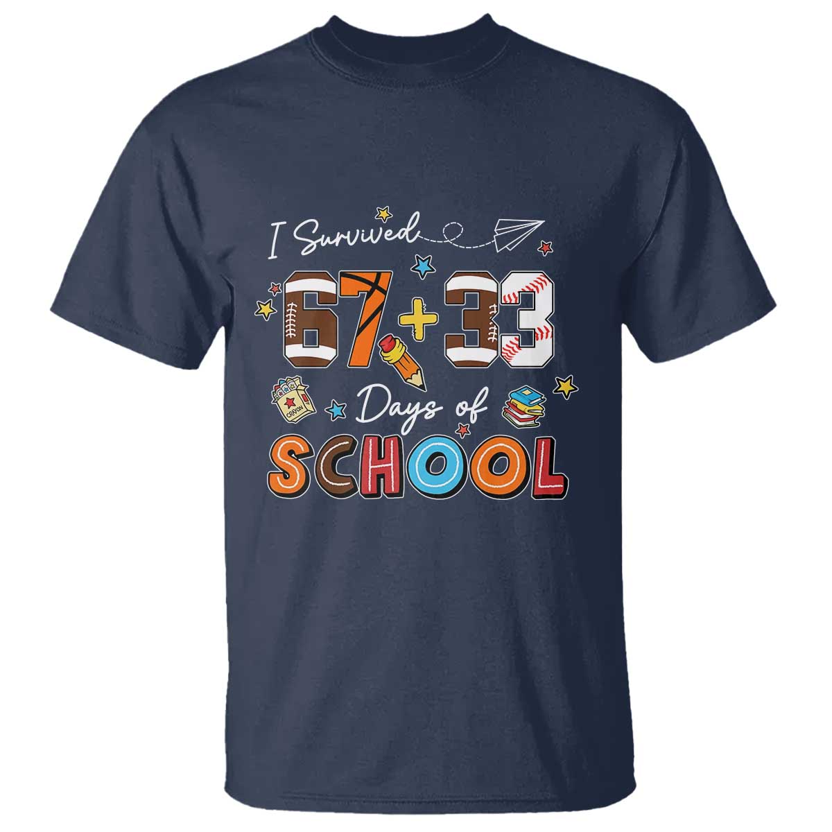 I Survived 67 33 Days Of School T Shirt Funny 100th Days of School 67 Sport Lover - Wonder Print Shop