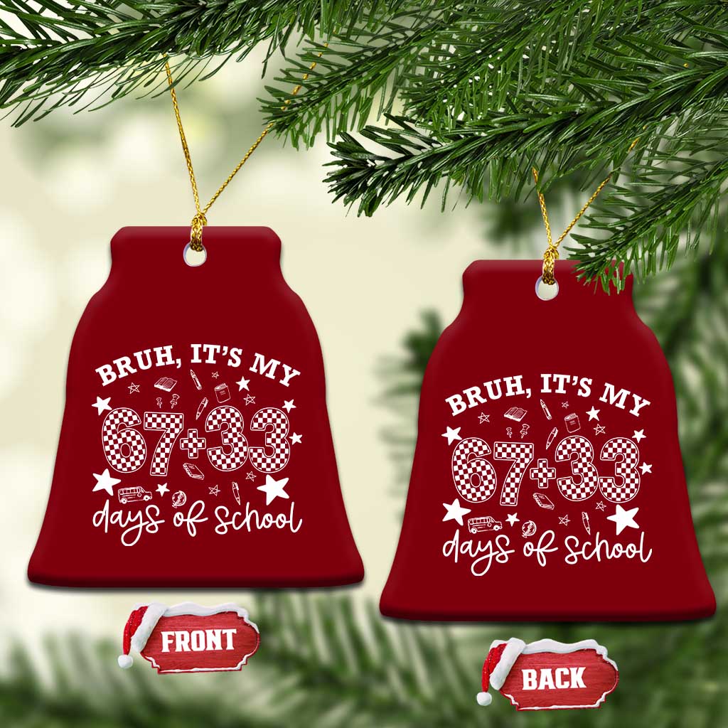 Bruh It Is My 67 33 Days Of School Ceramic Ornament 100th Days Of School Funny 67 Groovy Checkered