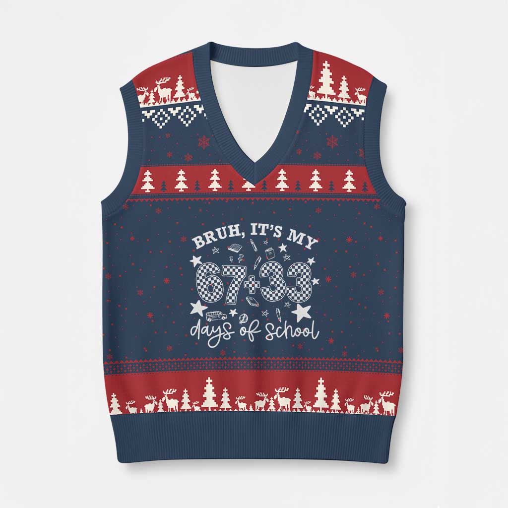 Bruh It Is My 67 33 Days Of School V-Neck Knit Sweater Vest 100th Days Of School Funny 67 Groovy Checkered
