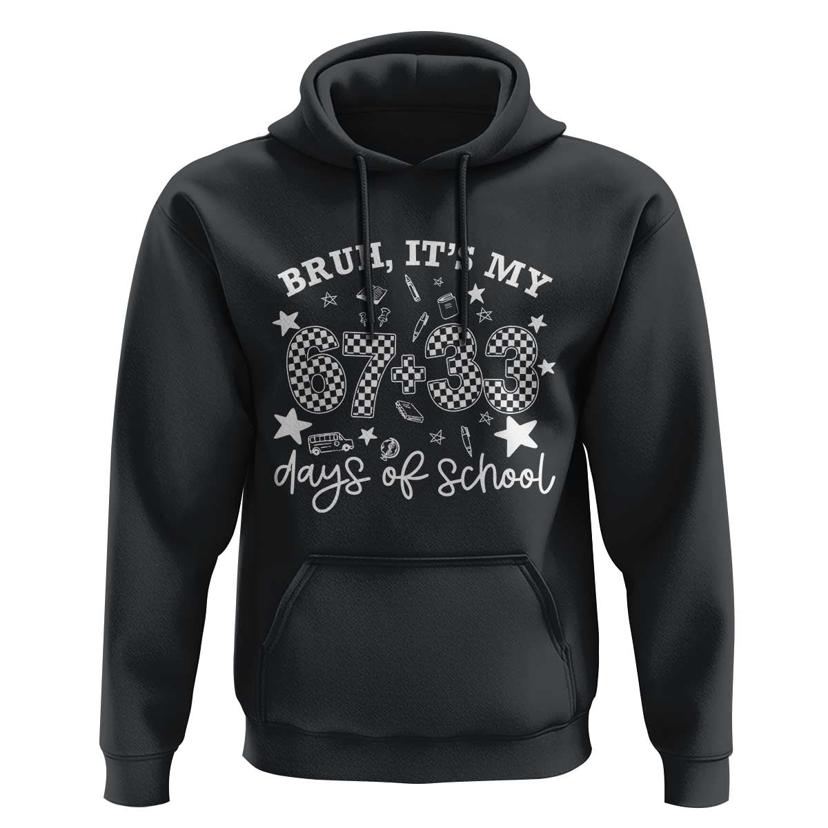 Bruh It Is My 67 33 Days Of School Hoodie 100th Days Of School Funny 67 Groovy Checkered