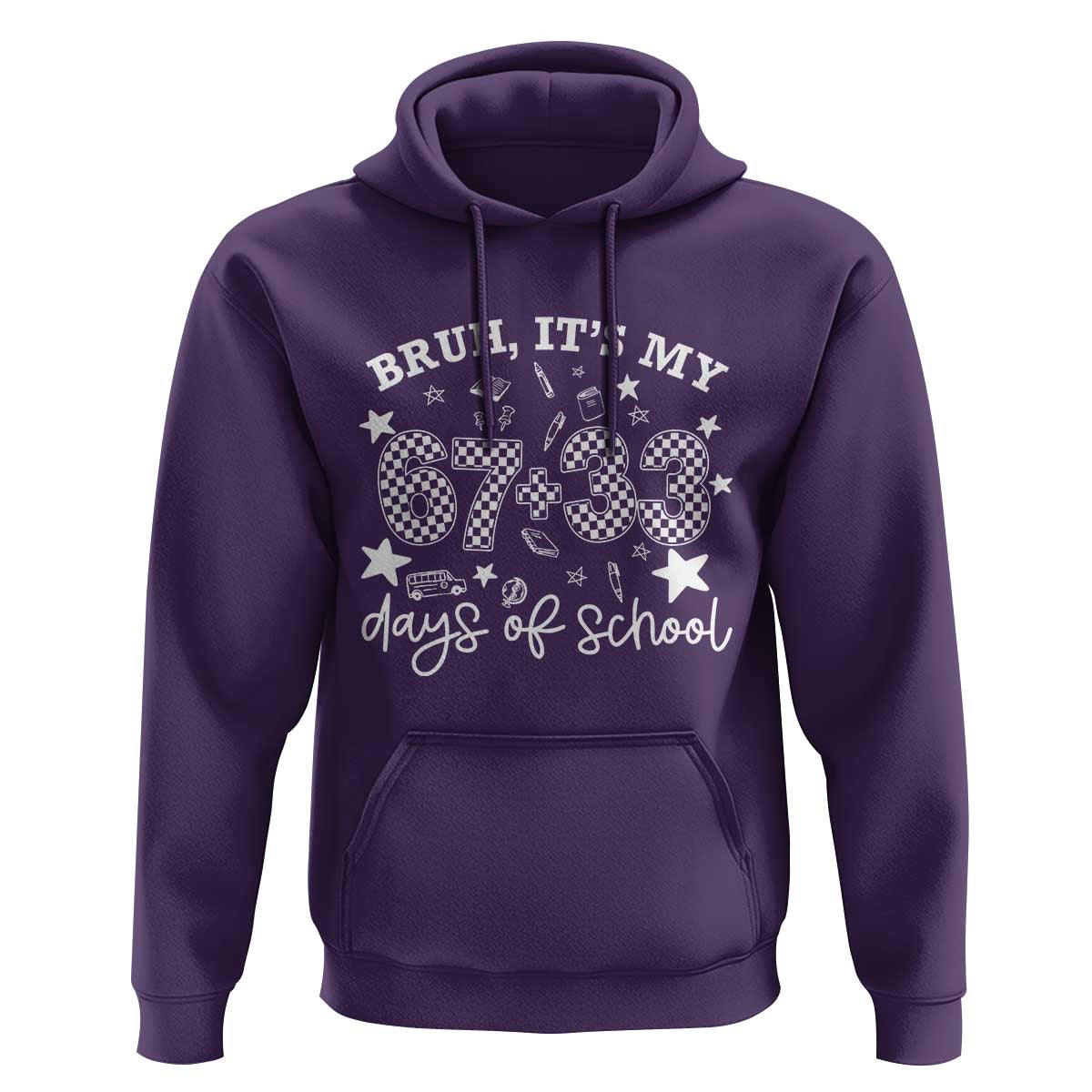 Bruh It Is My 67 33 Days Of School Hoodie 100th Days Of School Funny 67 Groovy Checkered