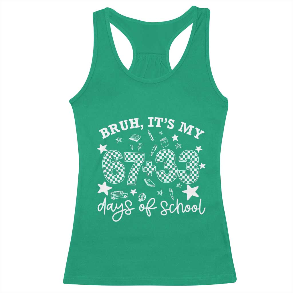 Bruh It Is My 67 33 Days Of School Racerback Tank Top 100th Days Of School Funny 67 Groovy Checkered
