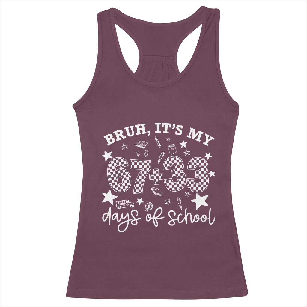 Bruh It Is My 67 33 Days Of School Racerback Tank Top 100th Days Of School Funny 67 Groovy Checkered