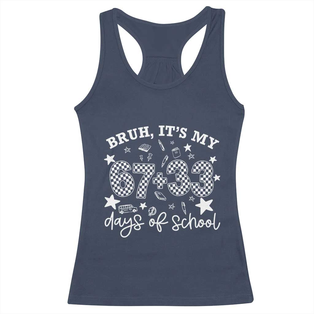 Bruh It Is My 67 33 Days Of School Racerback Tank Top 100th Days Of School Funny 67 Groovy Checkered