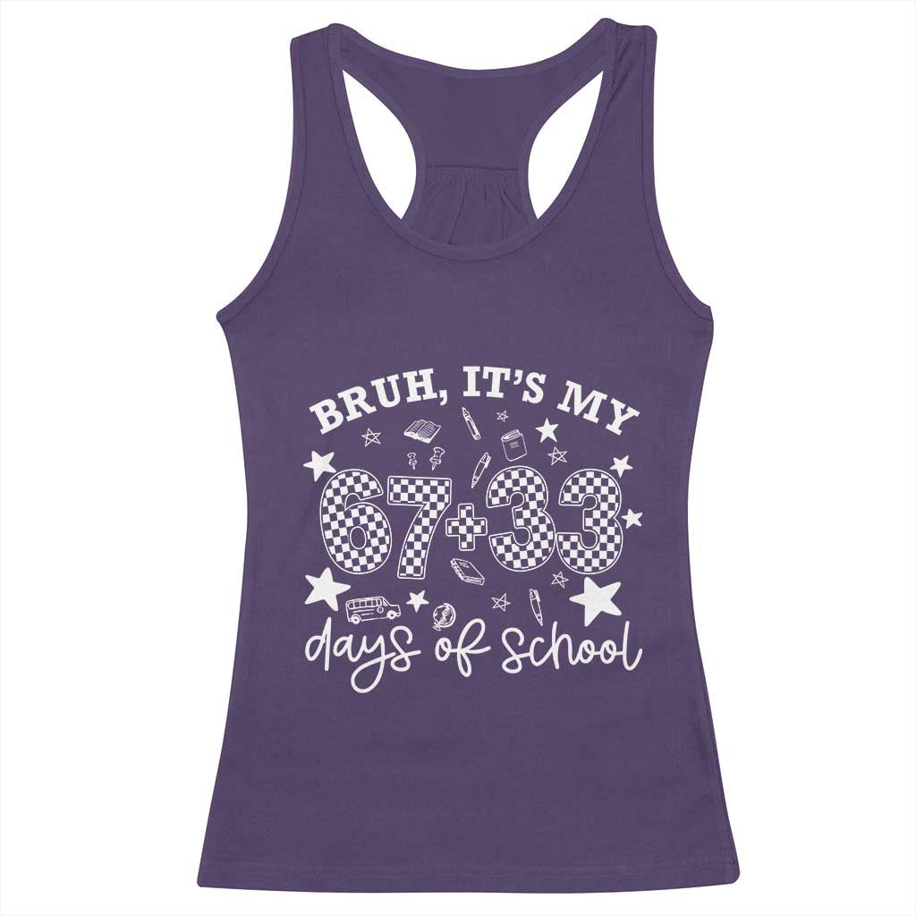 Bruh It Is My 67 33 Days Of School Racerback Tank Top 100th Days Of School Funny 67 Groovy Checkered