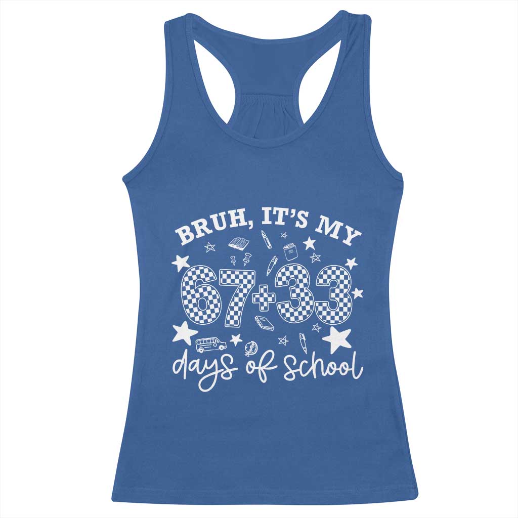 Bruh It Is My 67 33 Days Of School Racerback Tank Top 100th Days Of School Funny 67 Groovy Checkered