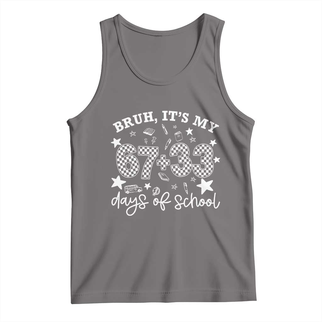 Bruh It Is My 67 33 Days Of School Tank Top 100th Days Of School Funny 67 Groovy Checkered