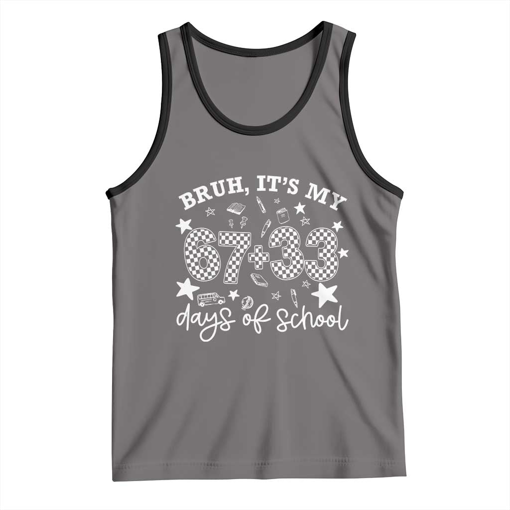 Bruh It Is My 67 33 Days Of School Tank Top 100th Days Of School Funny 67 Groovy Checkered