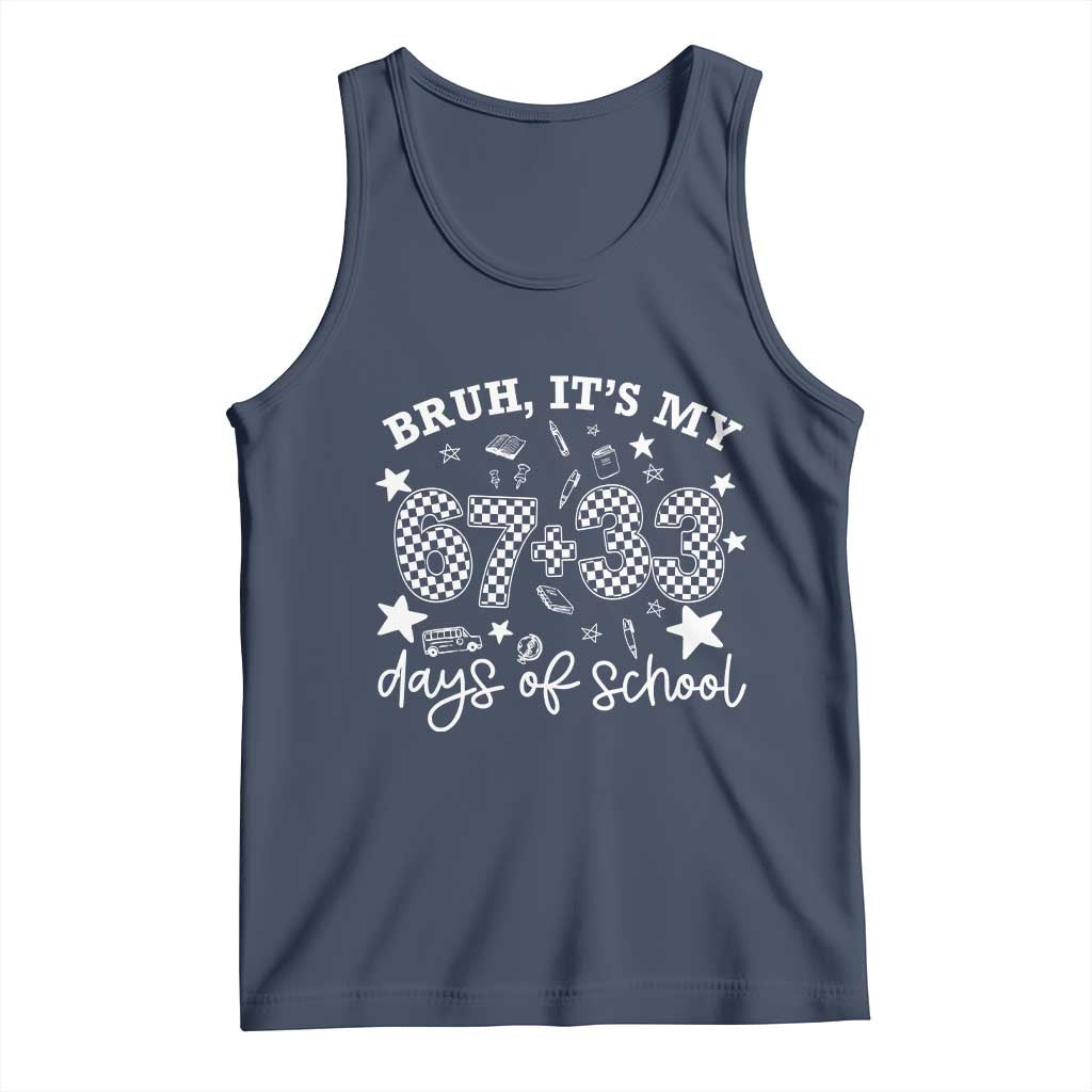 Bruh It Is My 67 33 Days Of School Tank Top 100th Days Of School Funny 67 Groovy Checkered