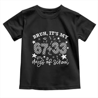 Bruh It Is My 67 33 Days Of School Toddler T Shirt 100th Days Of School Funny 67 Groovy Checkered