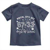 Bruh It Is My 67 33 Days Of School Toddler T Shirt 100th Days Of School Funny 67 Groovy Checkered