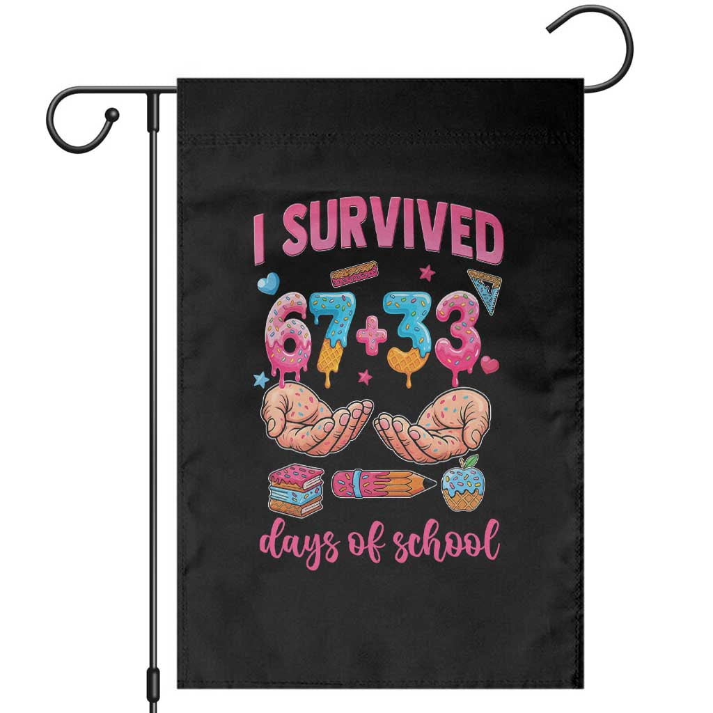 I Survived 67 33 Days Of School Garden Flag Funny 100 Days of School 67 Ice Cream Drip