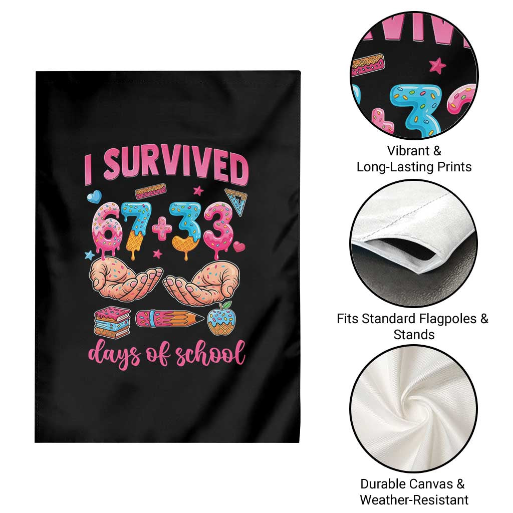 I Survived 67 33 Days Of School Garden Flag Funny 100 Days of School 67 Ice Cream Drip