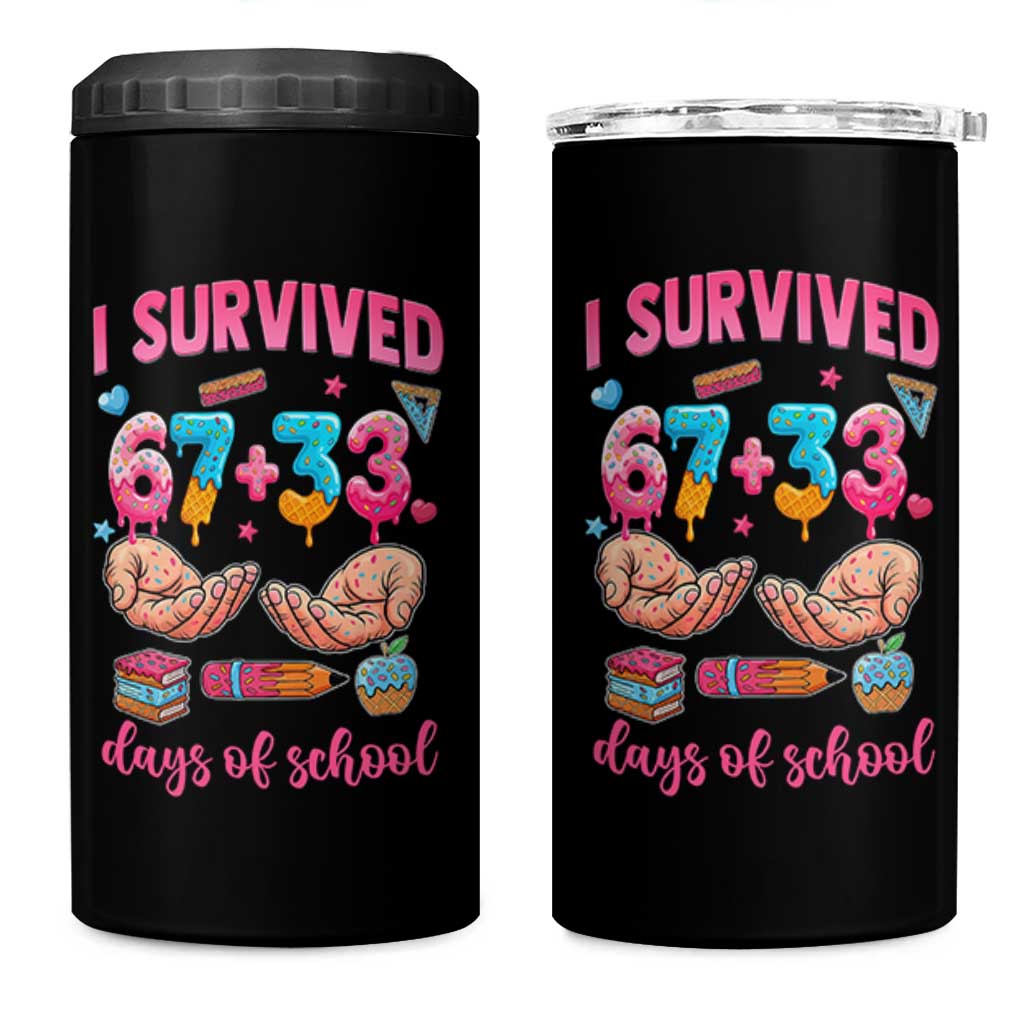 I Survived 67 33 Days Of School 4 in 1 Can Cooler Tumbler Funny 100 Days of School 67 Ice Cream Drip