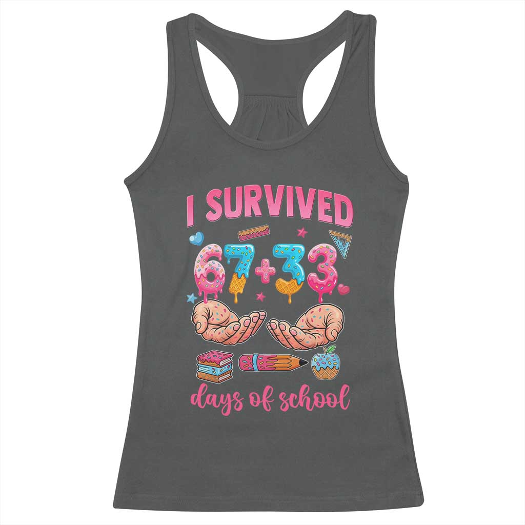 I Survived 67 33 Days Of School Racerback Tank Top Funny 100 Days of School 67 Ice Cream Drip - Wonder Print Shop