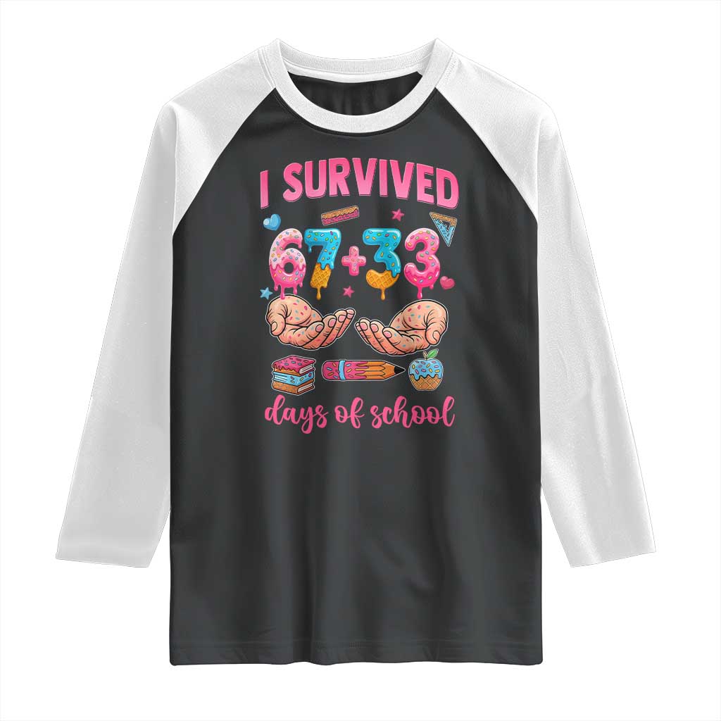I Survived 67 33 Days Of School Raglan Shirt Funny 100 Days of School 67 Ice Cream Drip - Wonder Print Shop