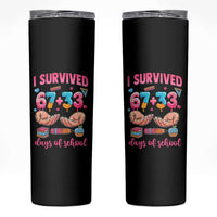 I Survived 67 33 Days Of School Skinny Tumbler Funny 100 Days of School 67 Ice Cream Drip