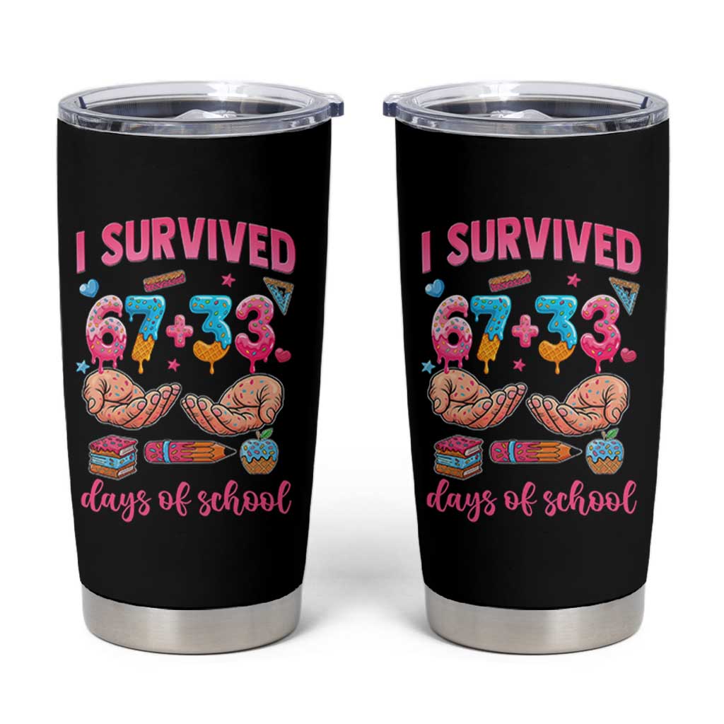 I Survived 67 33 Days Of School Tumbler Cup Funny 100 Days of School 67 Ice Cream Drip