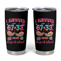 I Survived 67 33 Days Of School Tumbler Cup Funny 100 Days of School 67 Ice Cream Drip
