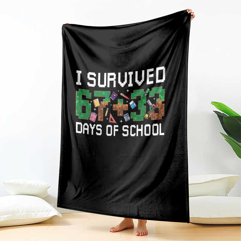 I Survived 67 33 Days Of School Throw Blanket Funny 100 Days of School 67 Pixel Game