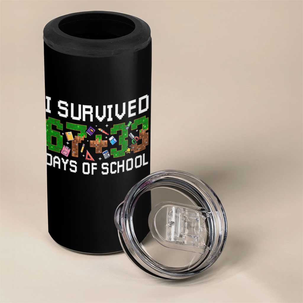 I Survived 67 33 Days Of School 4 in 1 Can Cooler Tumbler Funny 100 Days of School 67 Pixel Game