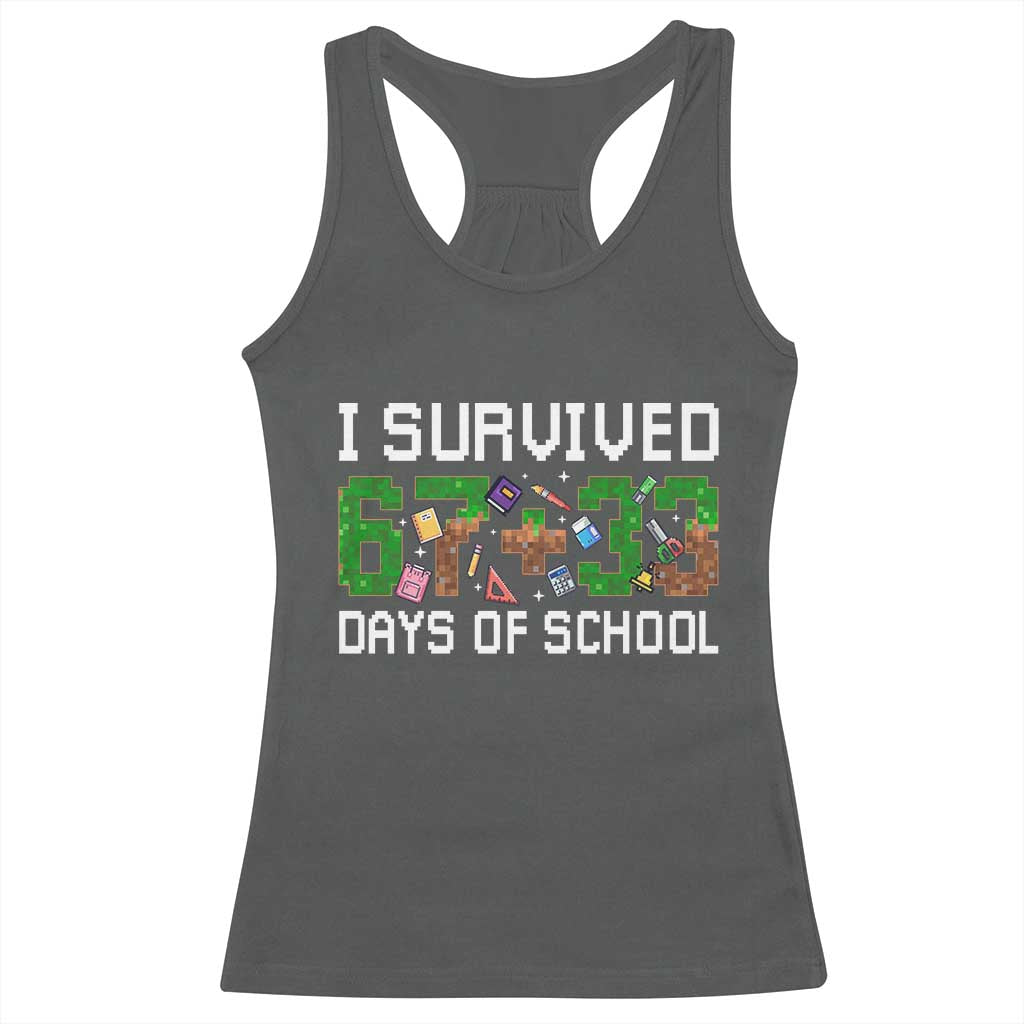 I Survived 67 33 Days Of School Racerback Tank Top Funny 100 Days of School 67 Pixel Game - Wonder Print Shop