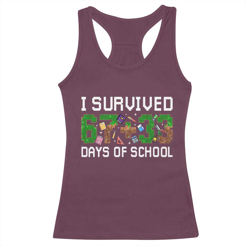 I Survived 67 33 Days Of School Racerback Tank Top Funny 100 Days of School 67 Pixel Game - Wonder Print Shop