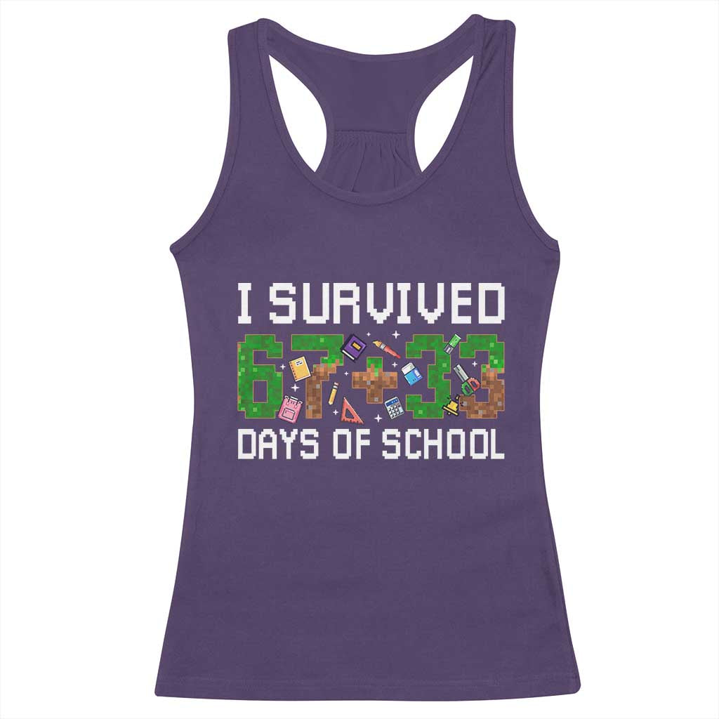 I Survived 67 33 Days Of School Racerback Tank Top Funny 100 Days of School 67 Pixel Game - Wonder Print Shop