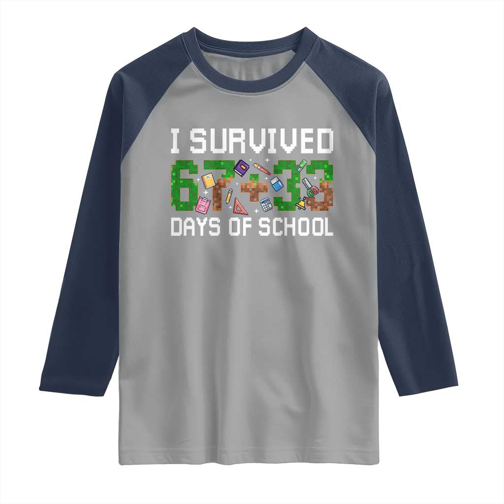 I Survived 67 33 Days Of School Raglan Shirt Funny 100 Days of School 67 Pixel Game - Wonder Print Shop