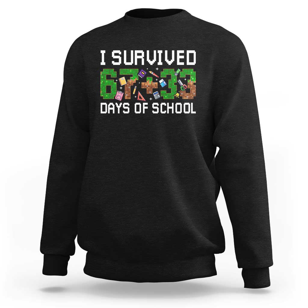 I Survived 67 33 Days Of School Sweatshirt Funny 100 Days of School 67 Pixel Game - Wonder Print Shop