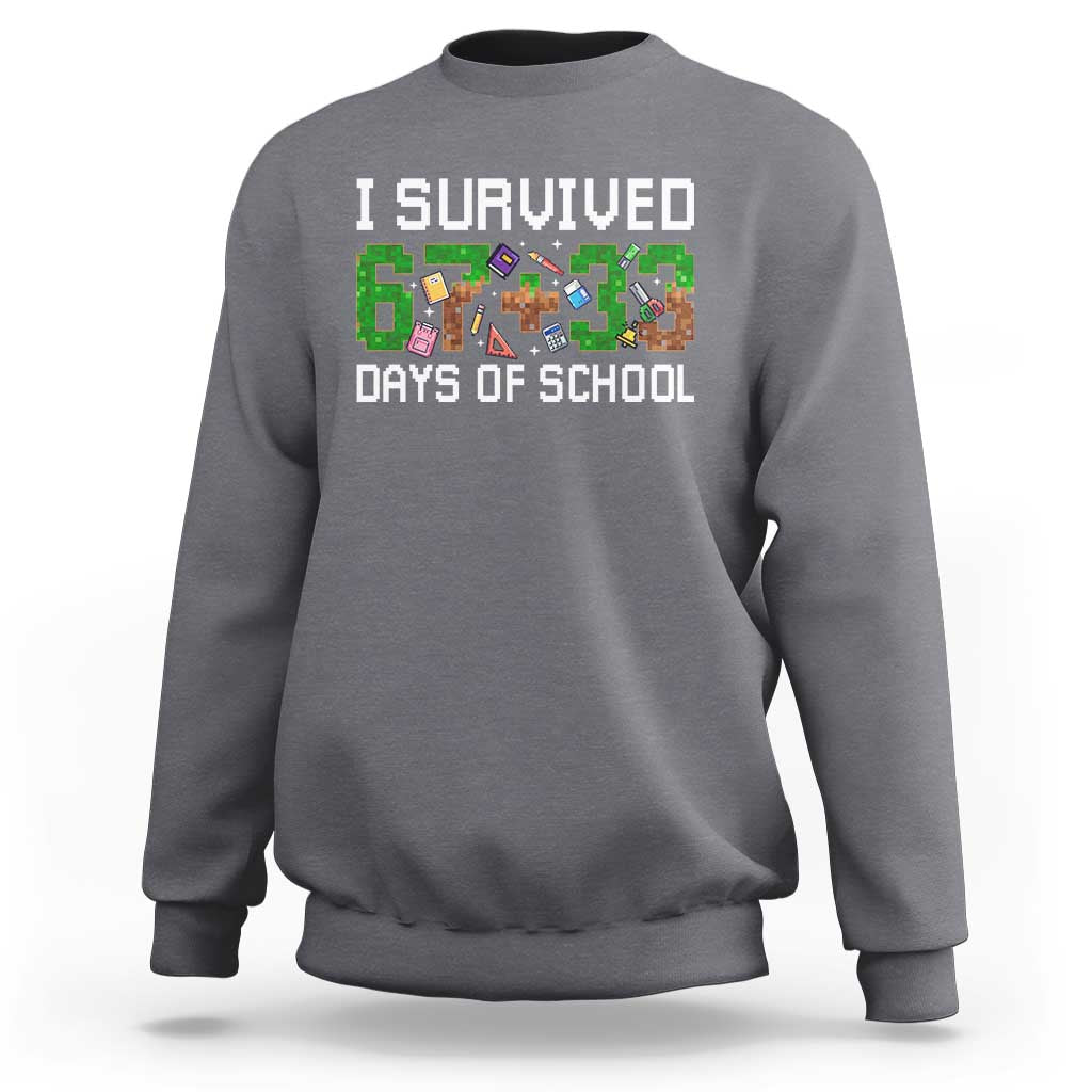 I Survived 67 33 Days Of School Sweatshirt Funny 100 Days of School 67 Pixel Game - Wonder Print Shop