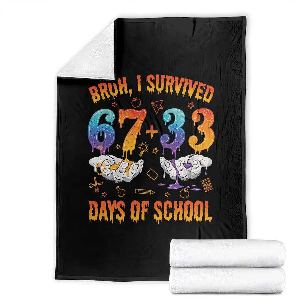 Bruh I Survived 67 33 Days Of School Throw Blanket Funny 100th Days of School Teacher 67 Drip
