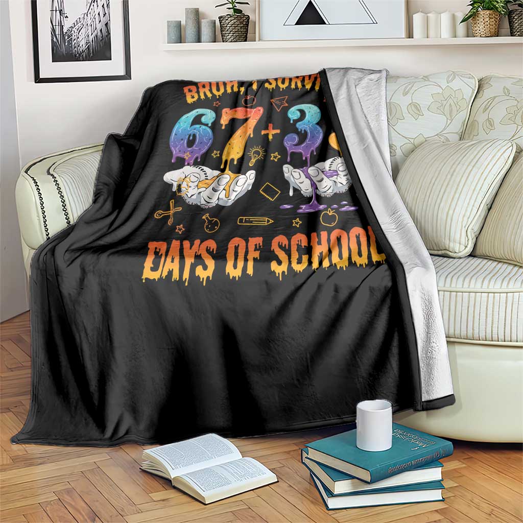 Bruh I Survived 67 33 Days Of School Throw Blanket Funny 100th Days of School Teacher 67 Drip