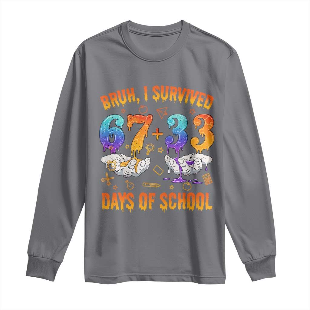Bruh I Survived 67 33 Days Of School Long Sleeve Shirt Funny 100th Days of School Teacher 67 Drip - Wonder Print Shop