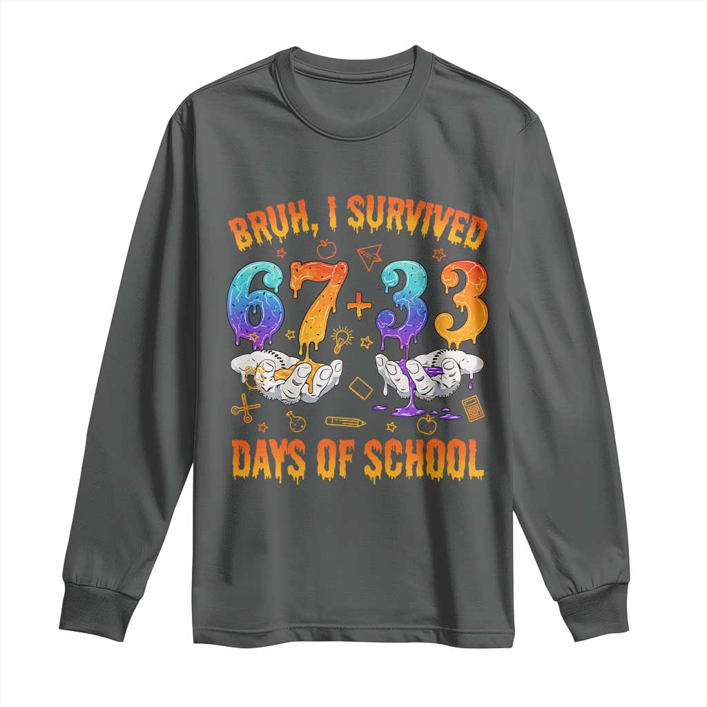 Bruh I Survived 67 33 Days Of School Long Sleeve Shirt Funny 100th Days of School Teacher 67 Drip - Wonder Print Shop